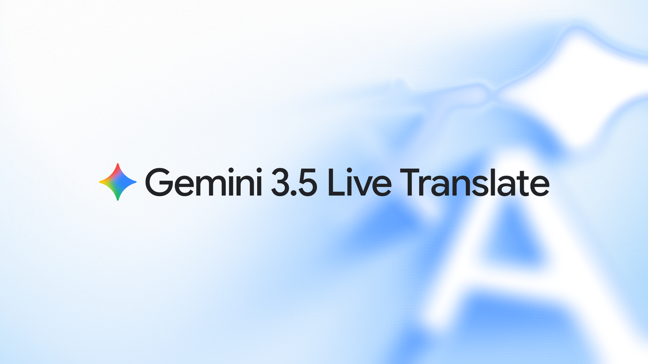 Gemini 3.5 Live Translate brings near real-time voice translation — Google DeepMind News