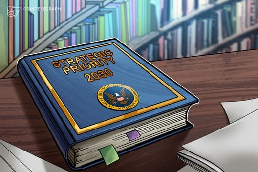 SEC Strategic Plan Backs Digital Assets, Blockchain Growth — Cointelegraph.com News